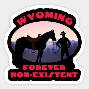 Wyoming - Forever Non-Existent Sticker